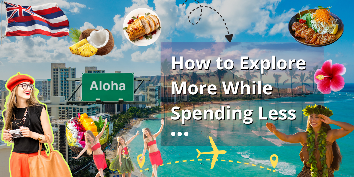 Collage of Hawaiian symbols, food, dancing, and travel elements with text about exploring Hawaii affordably.